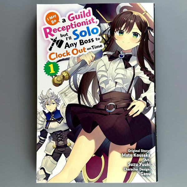 I May Be a Guild Receptionist, But I'll Solo Any Boss to Clock Out on Time Volume 1 - Manga